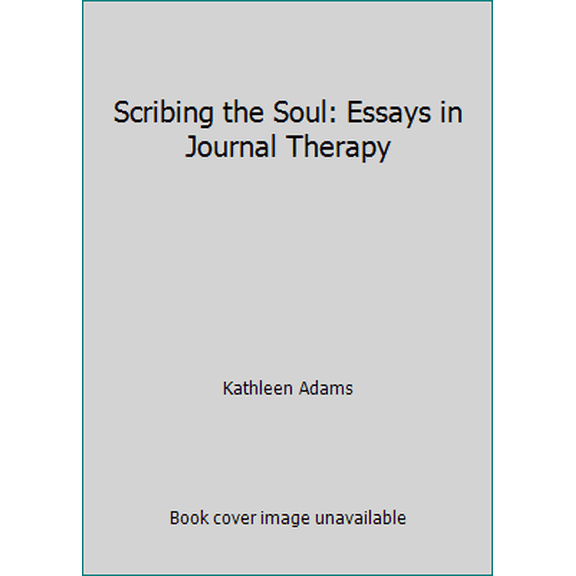 Pre-Owned Scribing the Soul: Essays in Journal Therapy (Paperback) 0967655242 9780967655246