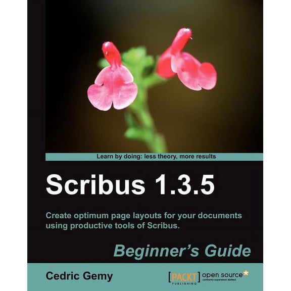 Scribus 1.3.5 Beginner's Guide, (Paperback)