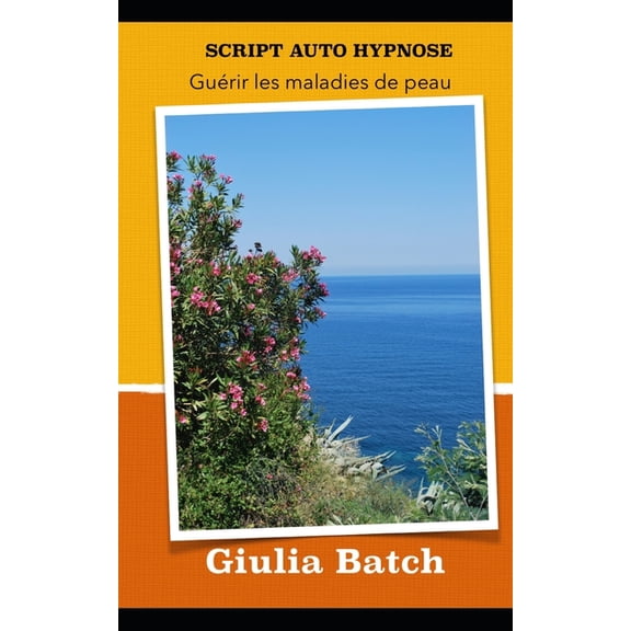 Script Auto Hypnose Script auto hypnose: Gurir les maladies de peau, Book 3, (Paperback)