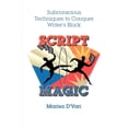 thumbnail image 1 of Pre-Owned Script Magic : Subconscious Techniques to Conquer Writer's Block (Paperback) 0941188744 9780941188746, 1 of 1
