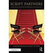 Script Partners How to Succeed at Co-Writing for Film & TV, Hardcover