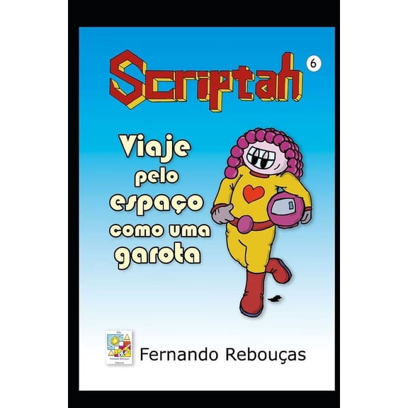 Scriptah: Viaje pelo espao como uma garota 06 (Paperback)