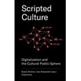 thumbnail image 1 of Scripted Culture : Digitalization and the Cultural Public Sphere (Paperback), 1 of 1