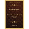 thumbnail image 1 of Scriptual Hymns : Adapted To Sermons Designed For Revivals (1824) (Paperback), 1 of 1