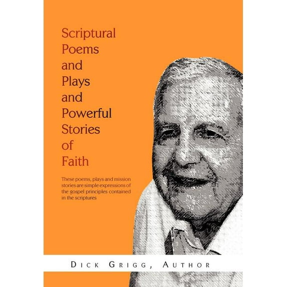 Scriptural Poems and Plays and Powerful Stories of Faith