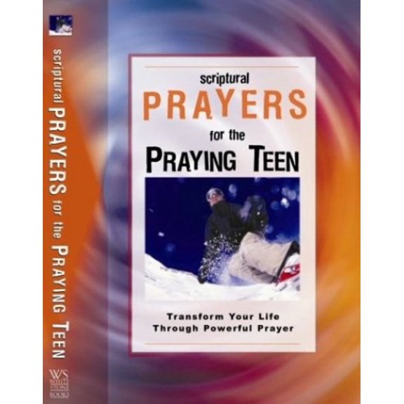 Pre-Owned Scriptural Prayers for the Praying Teen: Transform Your Life Through Powerful Prayer (Hardcover) 1593790031 9781593790035