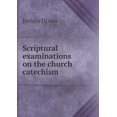 thumbnail image 1 of Scriptural examinations on the church catechism (Paperback), 1 of 1