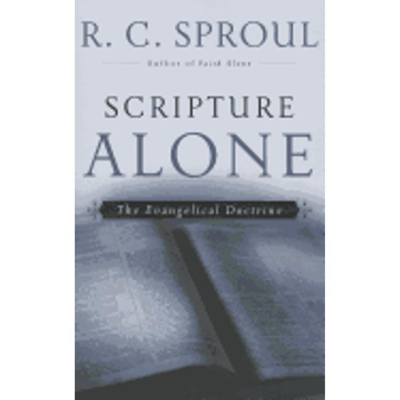 Pre-Owned Scripture Alone: The Evangelical Doctrine (Paperback) 1596389540 9781596389540