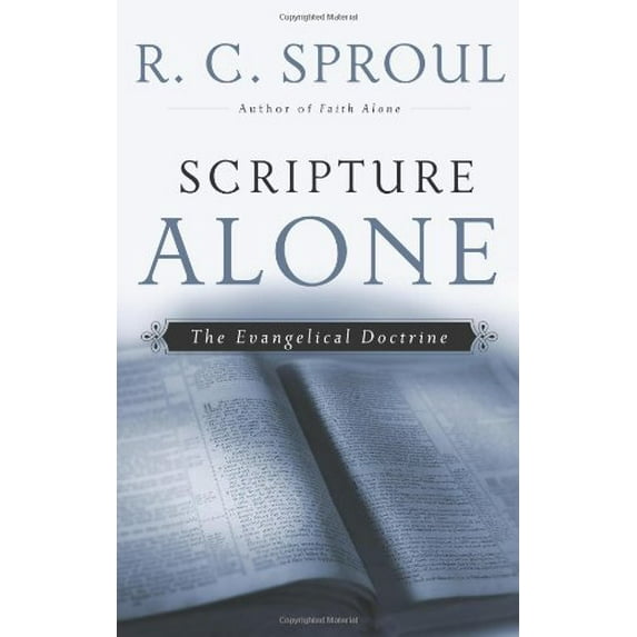 Pre-Owned Scripture Alone: The Evangelical Doctrine (Paperback) 1596389540 9781596389540