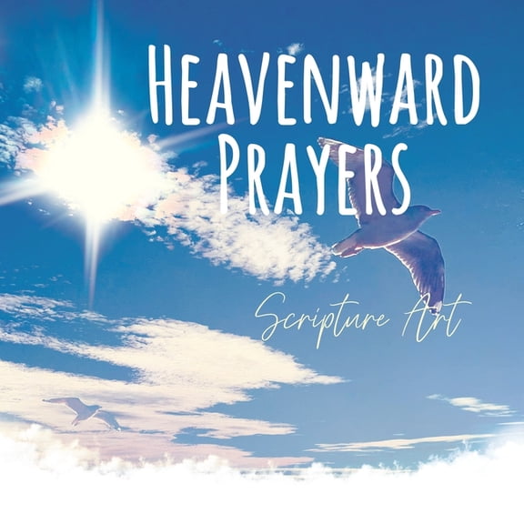 Scripture Art Books Heavenward Prayers: Writeable Scripture Art, (Paperback)