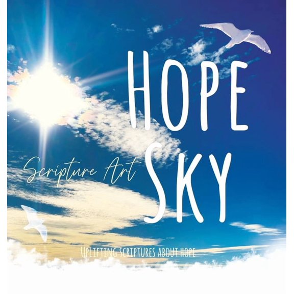 Scripture Art Books Hope Sky Scripture Art Book: Uplifting Scriptures About Hope, (Hardcover)