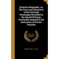 thumbnail image 1 of Scripture Biography ; or, The Lives and Characters of the Principal Personages Recorded in the Sacred Writings, Practically Adopted to the Instruction of Private Families Hardcover 1374539902 Watkin, 1 of 1