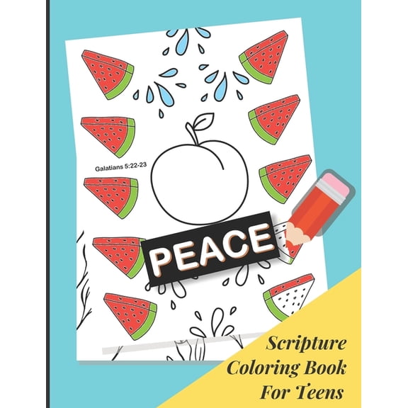 Scripture Coloring Book For Teens: Peace Coloring Book - Bible Inspired Quotes To Encourage And Color For Teenage Girls , (Paperback)