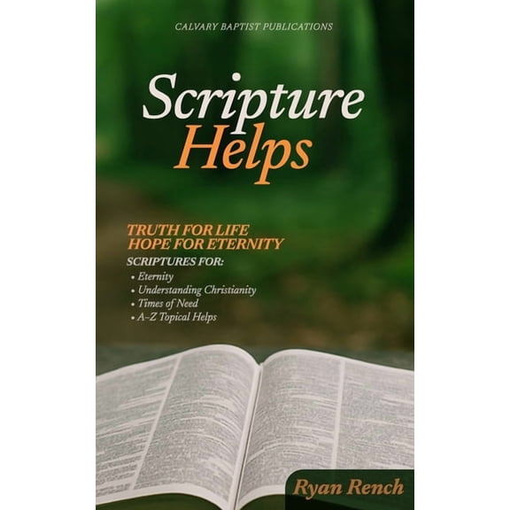 Scripture Helps: Truth for Life. Hope for Eternity., (Paperback)