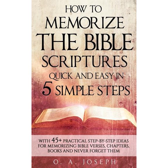 Pre-Owned Scripture Memorization, Scripture Memory, ... Scripture, Lon: How to Memorize the Bible Scriptures Quick and Easy in Five Simple Steps: A Practical Step-By- Step Guide for Memorizing Bible Verses, Cha