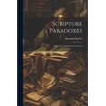 thumbnail image 1 of Scripture Paradoxes : Their True Explanation, Lectures (Paperback), 1 of 1