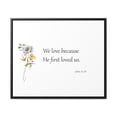 thumbnail image 1 of Scripture Sign, Bible Verse Sign, He First Loved Us, 1 John 4:19, 1 of 5