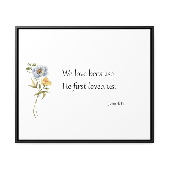 Scripture Sign, Bible Verse Sign, He First Loved Us, 1 John 4:19