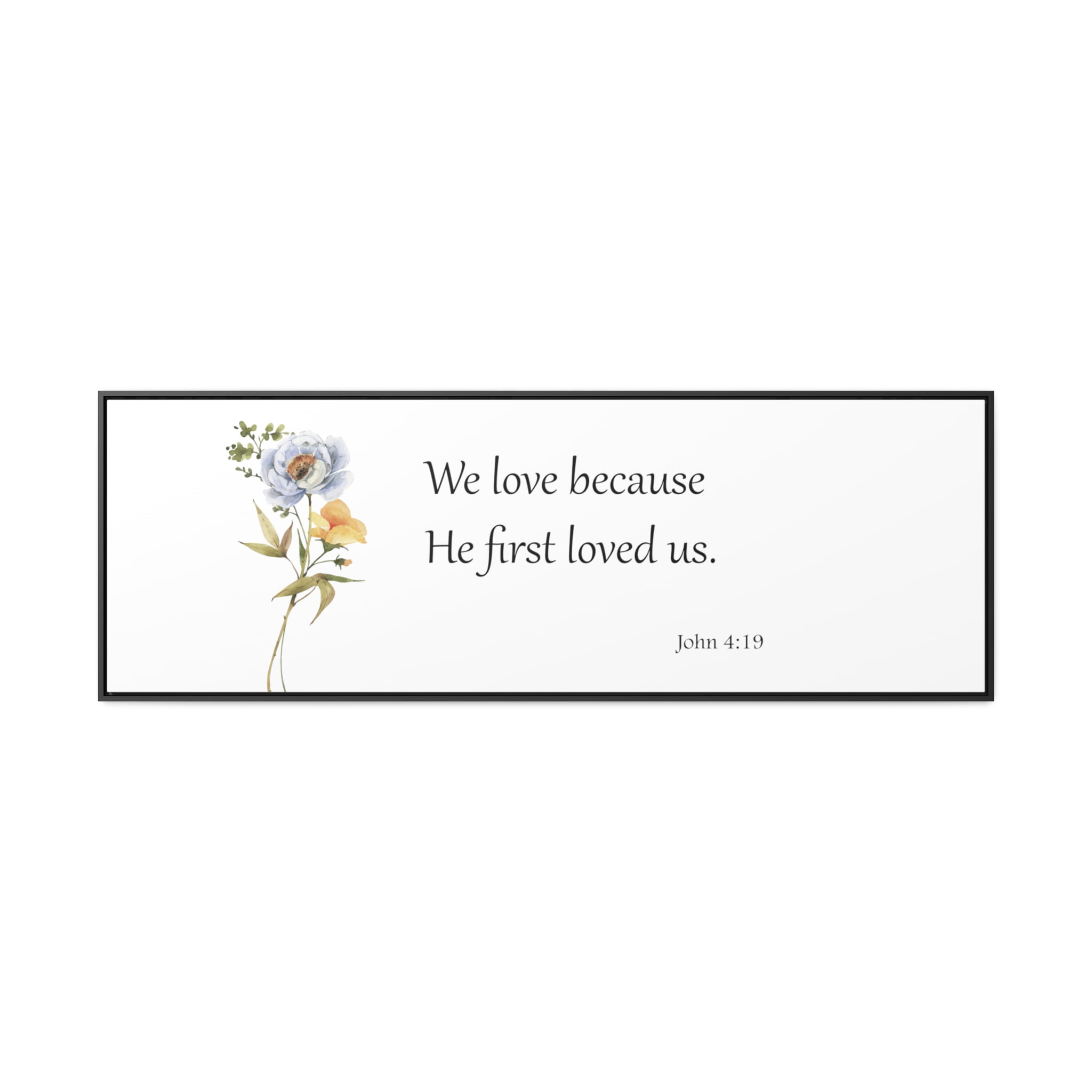 Scripture Sign, Bible Verse Sign, He First Loved Us, 1 John 4:19 ...