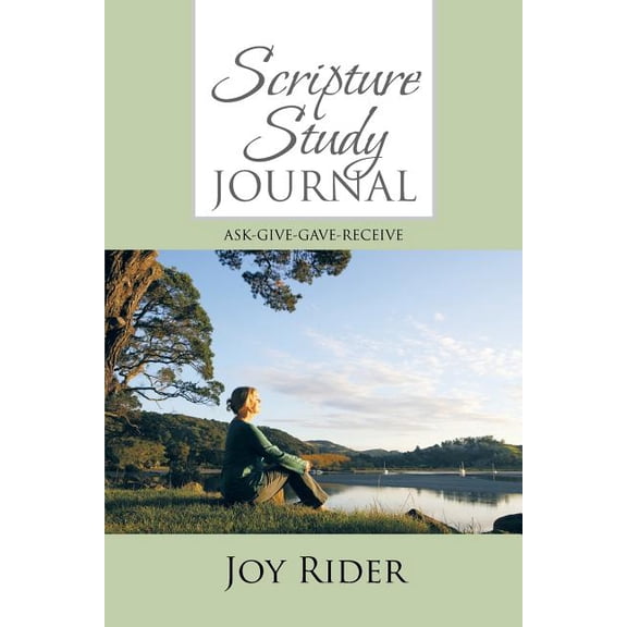 Scripture Study Journal: Ask-Give-Gave-Receive