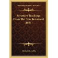 thumbnail image 1 of Scripture Teachings From The New Testament (1861) (Paperback), 1 of 1