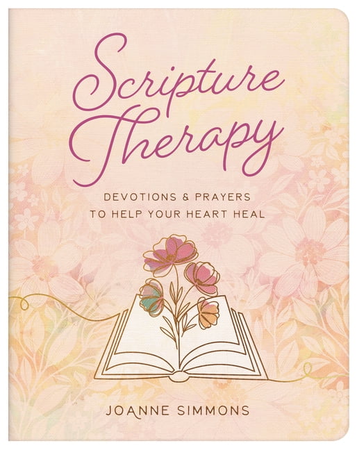 Scripture Therapy: Devotions and Prayers to Help Your Heart Heal, (Paperback)