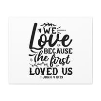 Scripture Walls 1 John 4:18-19 We Love Bible Verse Canvas Christian Wall Art Ready to Hang Unframed