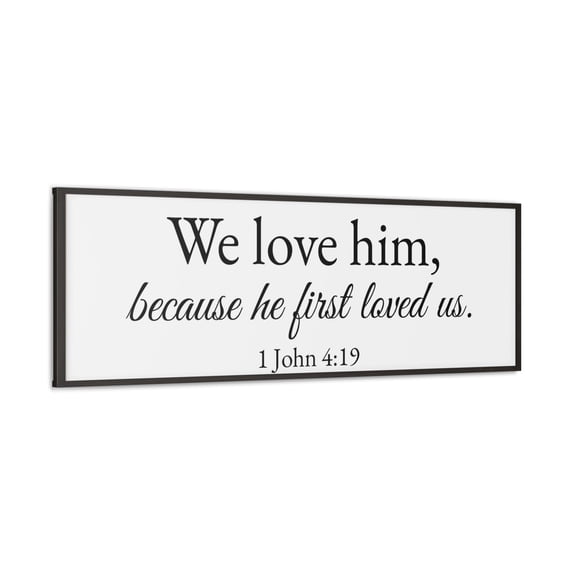 Scripture Walls 1 John 4:19 White Bible Verse Canvas Christian Wall Art Ready to Hang Unframed