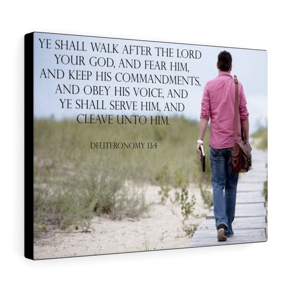 Scripture Walls And Ye Shall Serve Him Deuteronomy 13:4 Bible Verse Canvas Christian Wall Art Ready to Hang Unframed