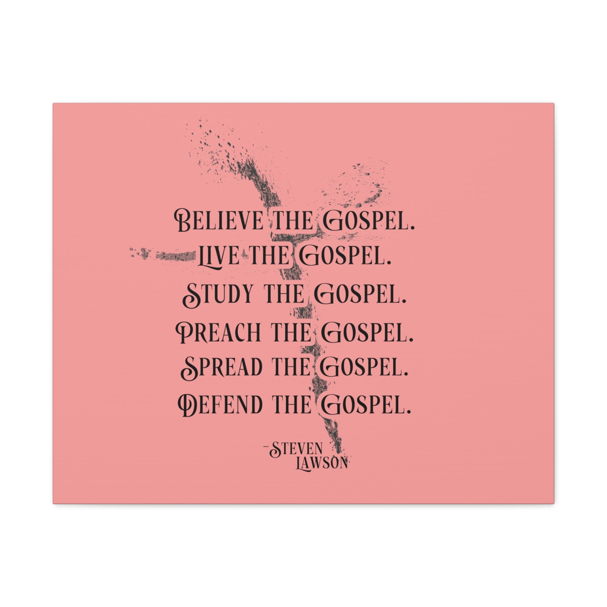 Scripture Walls Believe The Gospel Steven Lawson Romans 1:16 Bible ...