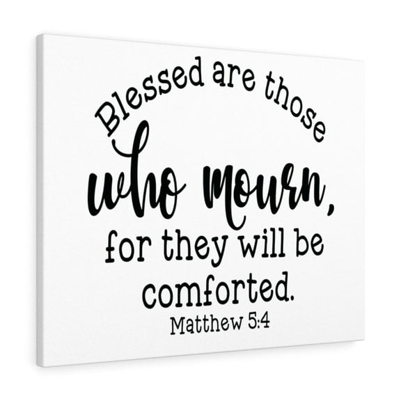 Scripture Walls  Blessed Are Those Matthew 5:4 Bible Verse Canvas Christian Wall Art Ready to Hang Unframed