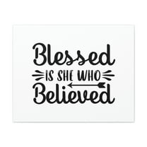 Scripture Walls Blessed Is She Who Believed Luke 1:45 Left Arrow Christian Wall Art Bible Verse Print Ready to Hang Unframed