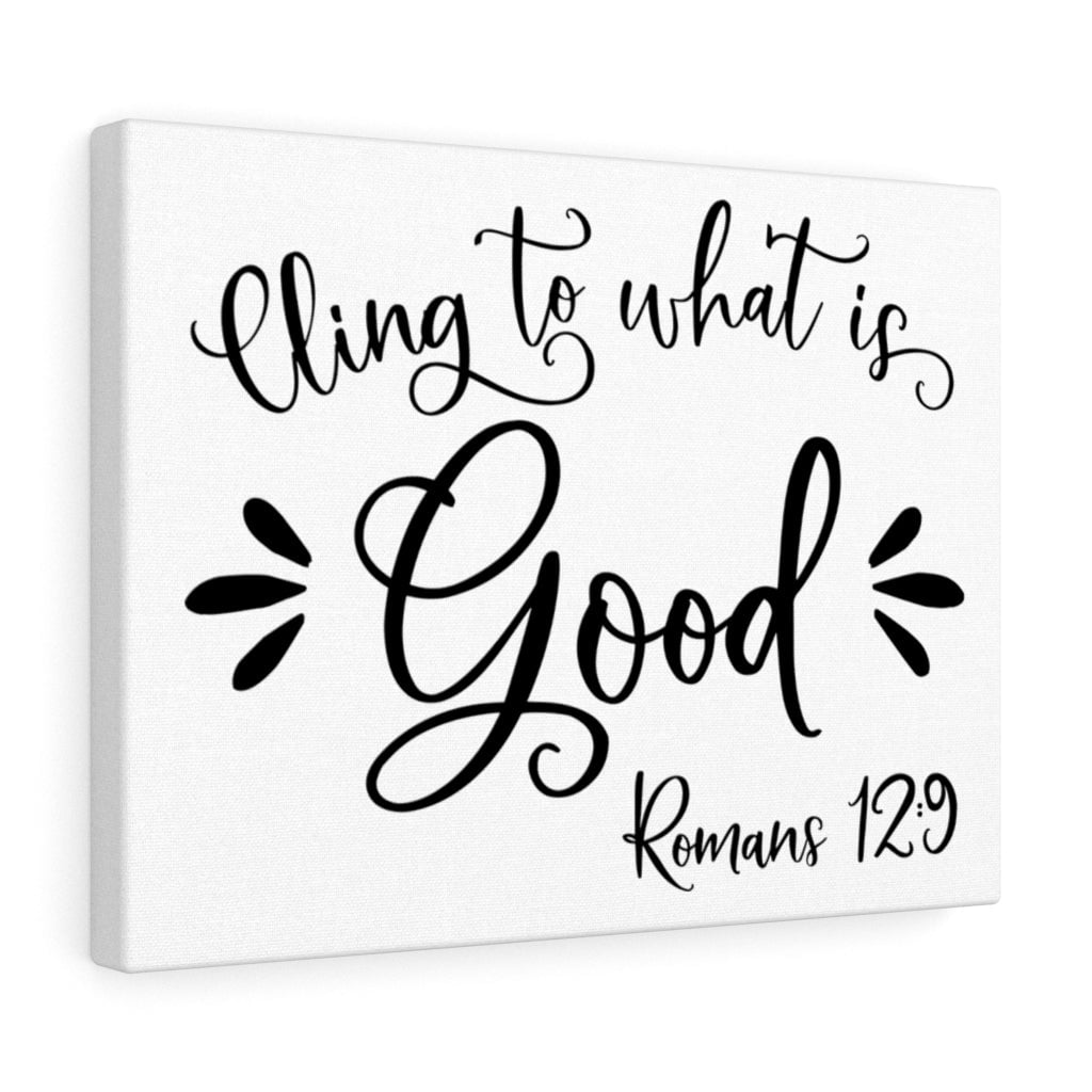 Scripture Walls Cling To What Is Good Romanss 129 Bible Verse Canvas