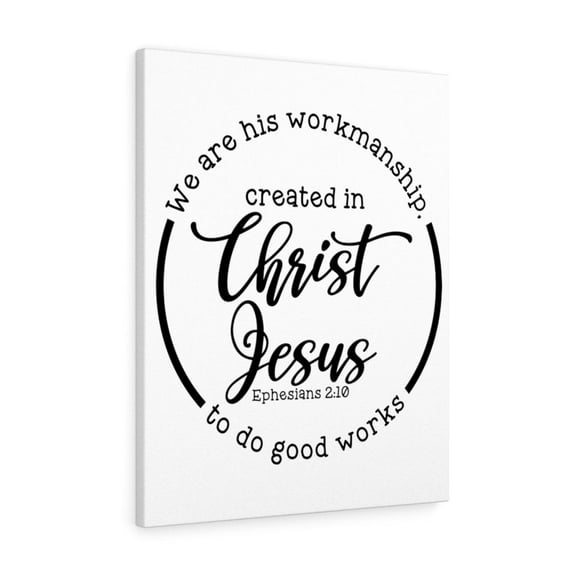 Scripture Walls Created In Jesus Christ Ephesians 2:10 Bible Verse Canvas Christian Wall Art Ready to Hang Unframed