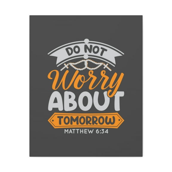 Scripture Walls Do Not Worry Matthew 6:34 Orange Bible Verse Canvas Christian Wall Art Ready to Hang Unframed
