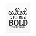 thumbnail image 1 of Scripture Walls Ephesians 3:12 Called To Be Bold Bible Verse Canvas Christian Wall Art Ready to Hang Unframed, 1 of 13