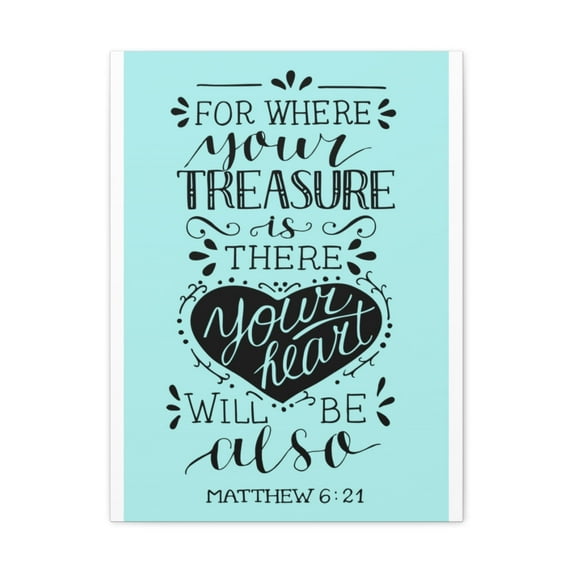 Scripture Walls For Where Your Treasure Matthew 6:21 Christian Wall Art Bible Verse Print Ready To Hang Unframed