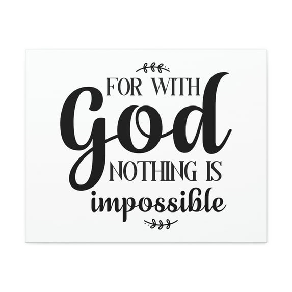 Scripture Walls Luke 1:37 For With God Nothing Is Impossible Bible Verse Canvas Christian Wall Art Ready to Hang Unframed