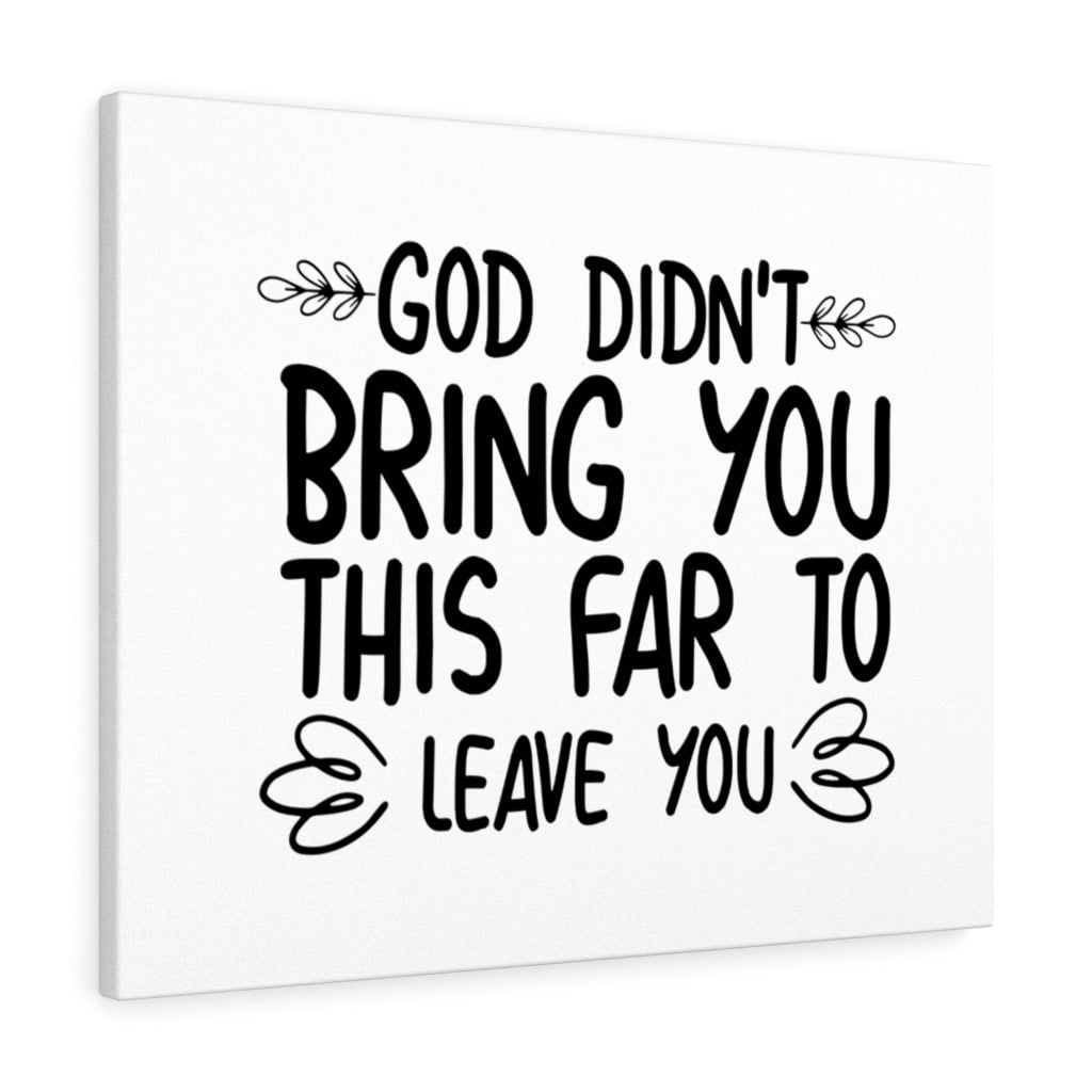 Scripture Walls God Didn t Bring You This Far To Leave You Bible Verse scripture-walls-god-didn-t-bring-you-this-far-to-leave-you-bible-verse