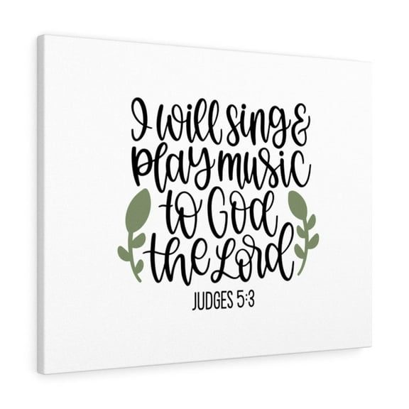Scripture Walls  God The Lord Judges 5:3 Bible Verse Canvas Christian Wall Art Ready to Hang Unframed