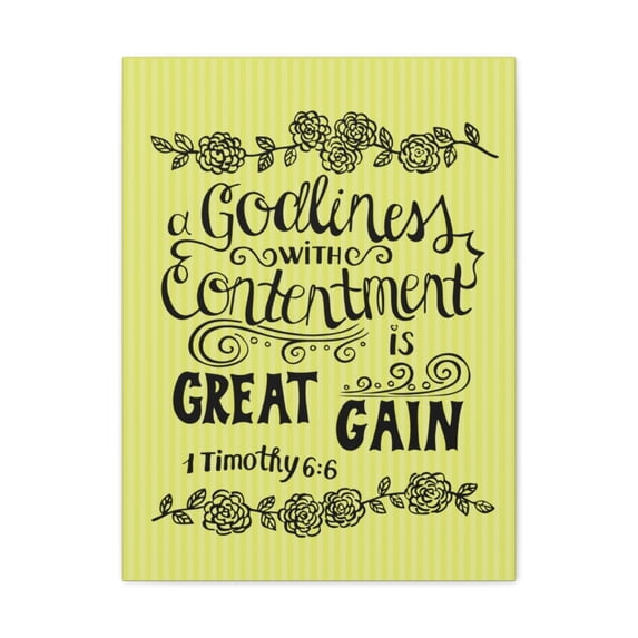 Scripture Walls Godliness With Contentment Is Great Gain 1 Timothy 6:6 Bible Verse Canvas Christian Wall Art Ready To Hang Unframed