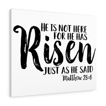 Scripture Walls He Has Risen Matthew 28:6 Bible Verse Canvas Christian Wall Art Ready to Hang Unframed