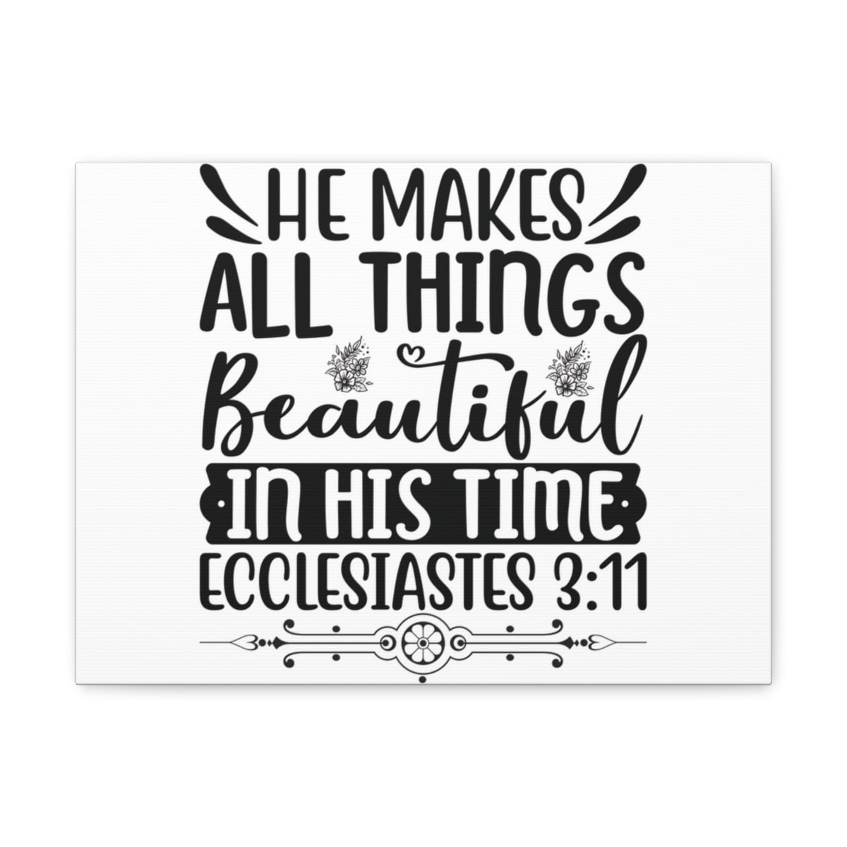 Scripture Walls He Makes All Things Beautiful Ecclesiastes 3:11 Bible ...