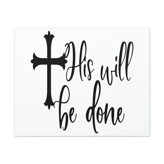 Scripture Walls His Will Be Done Matthew 6:10 Christian Wall Art Print Ready to Hang Unframed