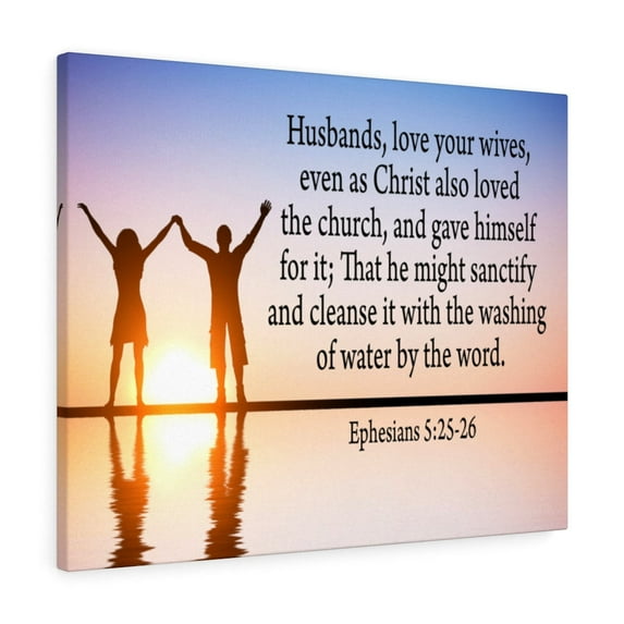 Scripture Walls Husbands Love Ephesians 5:25-26 Bible Verse Canvas Christian Wall Art Ready to Hang Unframed