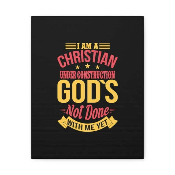 Scripture Walls I Am A Christian Under Construction Philippians 1:6 Christian Wall Art Bible Verse Print Ready to Hang Unframed