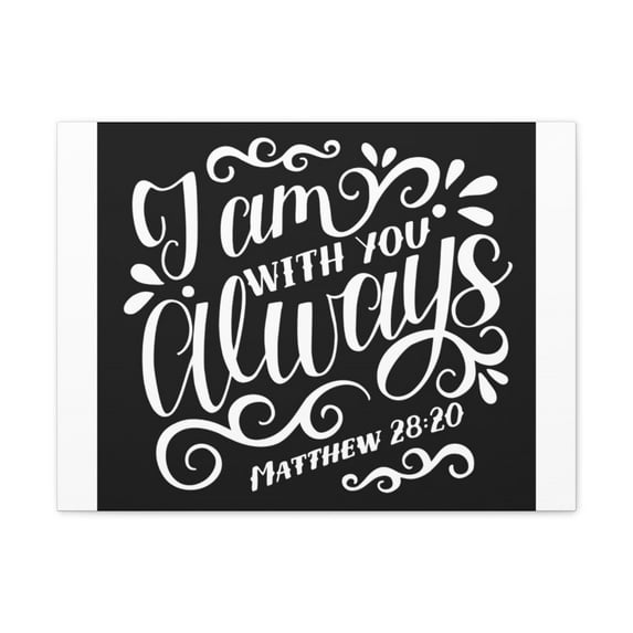 Scripture Walls I Am With You Always Matthew 28:20 Christian Wall Art Bible Verse Print Ready To Hang Unframed