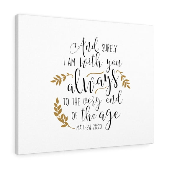 Scripture Walls I Am With You Matthew 28:20 Bible Verse Canvas Christian Wall Art Ready to Hang Unframed