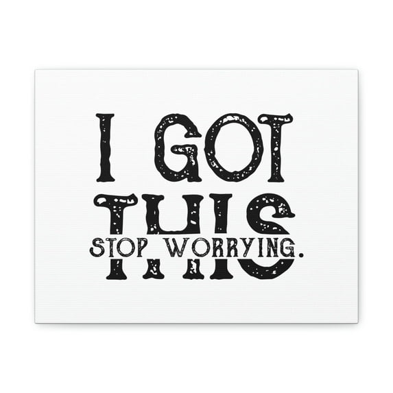 Scripture Walls I Got This, Stop Worrying 1 Peter 5:7 Christian Wall Art Bible Verse Print Ready to Hang Unframed