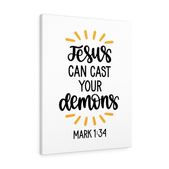 Scripture Walls Jesus Can Cast Your Demons Mark 1:34 Bible Verse Canvas Christian Wall Art Ready to Hang Unframed
